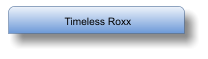 Timeless Roxx