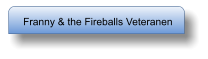 Franny & the Fireballs Veteranen